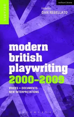 Modern brit drámaírás: 2000-2009: Hangok, dokumentumok, új értelmezések - Modern British Playwriting: 2000-2009: Voices, Documents, New Interpretations