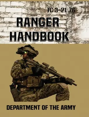 Ranger kézikönyv: Tc 3-21.76 - Ranger Handbook: Tc 3-21.76