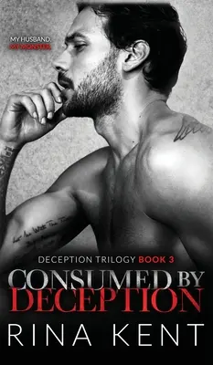 Consumed by Deception: A Dark Marriage Mafia Romance