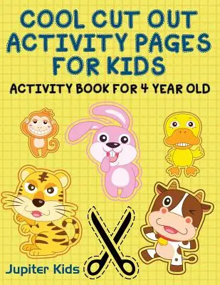 Cool Cut Out Activity Pages for Kids: Activity Book for 4 Year Old - Cool Cut Out Activity Pages For Kids: Activity Book For 4 Year Old