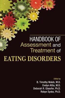 Az evészavarok értékelésének és kezelésének kézikönyve - Handbook of Assessment and Treatment of Eating Disorders