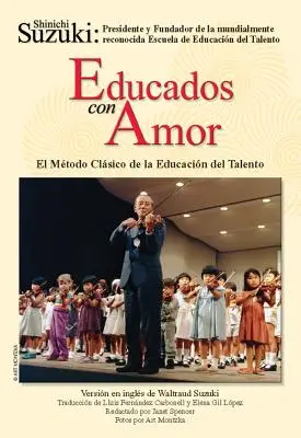 Educados Con Amor -- El Mtodo Clsico de la Educacin del Talento: A Nurtured by Love spanyol nyelvű kiadása - Educados Con Amor -- El Mtodo Clsico de la Educacin del Talento: Spanish Language Edition of Nurtured by Love