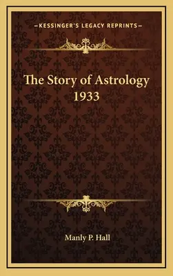 Az asztrológia története 1933 - The Story of Astrology 1933