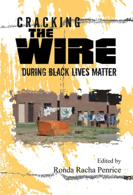 Cracking the Wire During Black Lives Matter (Fekete életek számítanak) - Cracking the Wire During Black Lives Matter