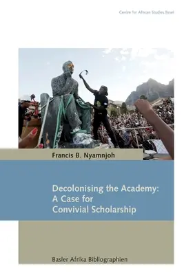 Az akadémia dekolonizációja: A konviviális tudományosság ügye - Decolonising the Academy: A Case for Convivial Scholarship