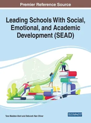 Iskolák vezetése a szociális, érzelmi és tanulmányi fejlődéssel (SEAD) - Leading Schools With Social, Emotional, and Academic Development (SEAD)