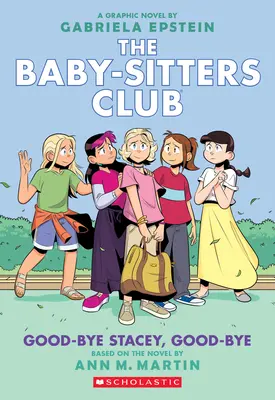 Viszlát Stacey, viszlát: Grafikus regény (a Babysitterek klubja #11) (adaptált kiadás) - Good-Bye Stacey, Good-Bye: A Graphic Novel (the Baby-Sitters Club #11) (Adapted Edition)