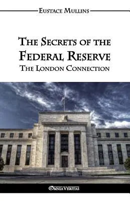 A szövetségi tartalékbank titkai - The Secrets of the Federal Reserve