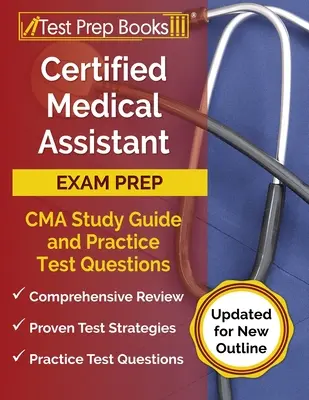 Certified Medical Assistant Exam Prep: CMA Study Guide and Practice Test Questions [Updated for New Outline]