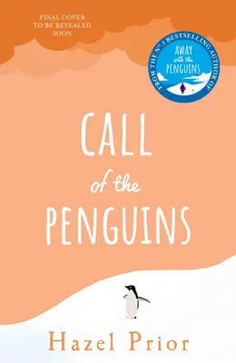 A pingvinek hívása - Az Away with the Penguins című bestseller első számú szerzőjétől. - Call of the Penguins - From the No.1 bestselling author of Away with the Penguins