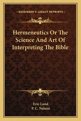 Hermeneutika avagy a Biblia értelmezésének tudománya és művészete - Hermeneutics Or The Science And Art Of Interpreting The Bible