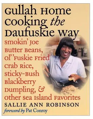 Gullah Home Cooking the Daufuskie Way: Fuskie Fried Crab Rice, Sticky-Bush Blackberry Dumpling, and Other Sea Island Fa: Smokin' Joe Butter Beans, Ol' 'Fuskie Fried Crab Rice, Sticky-Bush Blackberry Dumpling, and Other Sea Island Fa - Gullah Home Cooking the Daufuskie Way: Smokin' Joe Butter Beans, Ol' 'Fuskie Fried Crab Rice, Sticky-Bush Blackberry Dumpling, and Other Sea Island Fa