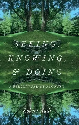 Látás, tudás és cselekvés: A Perceptualist Account - Seeing, Knowing, and Doing: A Perceptualist Account