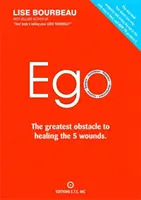 Ego: Az 5 seb gyógyításának legnagyobb akadálya - Ego: The Greatest Obstacle to Healing the 5 Wounds