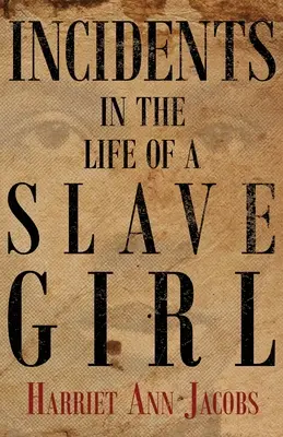 Incidents in the Life of a Slave Girl (Események egy rabszolgalány életében) - Incidents in the Life of a Slave Girl