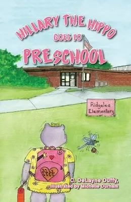 Hillary, a víziló óvodába megy - Hillary the Hippo Goes to Preschool