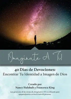 Imagnate A Ti! 40 Das de Devociones: Encontrar Tu Identidad a Imagen de Dios - Imagnate A Ti!: 40 Das de Devociones: Encontrar Tu Identidad a Imagen de Dios