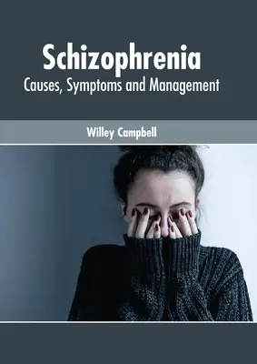 Skizofrénia: Szkizofrénia: okok, tünetek és kezelés - Schizophrenia: Causes, Symptoms and Management