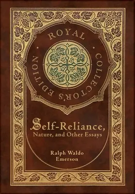 Self-Reliance, Nature, and Other Essays (Royal Collector's Edition) (tokozott laminált keményfedeles borítóval) - Self-Reliance, Nature, and Other Essays (Royal Collector's Edition) (Case Laminate Hardcover with Jacket)