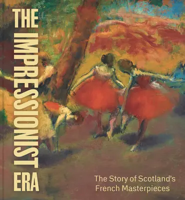 Impresszionista korszak - Skócia francia remekműveinek története - Impressionist Era - The Story of Scotland's French Masterpieces