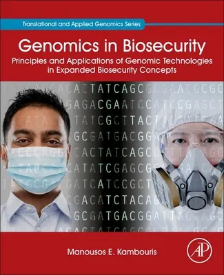 Genomika a biológiai biztonságban: A genomikai technológiák alapelvei és alkalmazásai a kibővített biológiai biztonsági koncepciókban - Genomics in Biosecurity: Principles and Applications of Genomic Technologies in Expanded Biosecurity Concepts