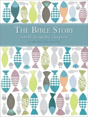 A Biblia története tizenkét fejezetben elbeszélve - The Bible Story Retold in Twelve Chapters