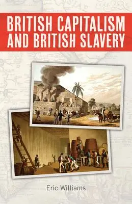 Brit kapitalizmus és brit rabszolgaság - British Capitalism and British Slavery