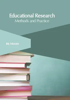 Educational Research: Módszerek és gyakorlat - Educational Research: Methods and Practice