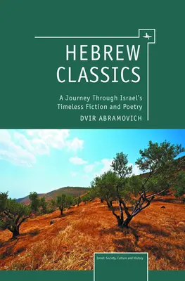 Héber klasszikusok: Utazás Izrael időtlen szépirodalmában és költészetében - Hebrew Classics: A Journey Through Israel's Timeless Fiction and Poetry