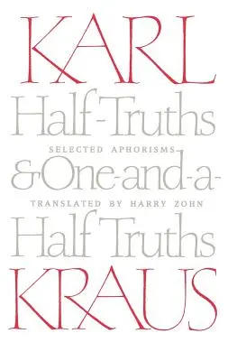 Féligazságok és másfél igazságok: Válogatott aforizmák - Half-Truths and One-And-A-Half Truths: Selected Aphorisms