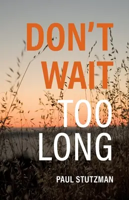 Ne várj túl sokáig - Don't Wait Too Long