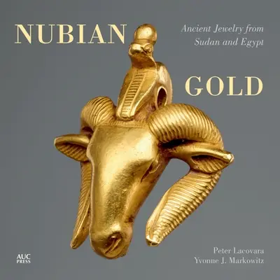 Núbiai arany: Ősi ékszerek Szudánból és Egyiptomból - Nubian Gold: Ancient Jewelry from Sudan and Egypt