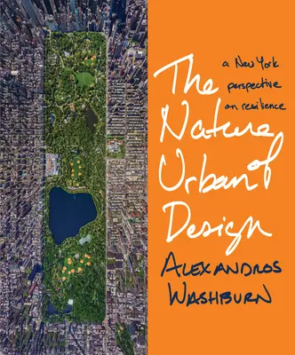 A városi tervezés természete: A New York-i perspektíva az ellenálló képességről - The Nature of Urban Design: A New York Perspective on Resilience