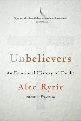 Hitetlenek: A kétely érzelmi története - Unbelievers: An Emotional History of Doubt