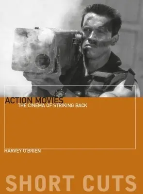 Akciófilmek: A visszavágás mozija - Action Movies: The Cinema of Striking Back