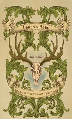 A halál feje: Állati koponyák a boszorkányságban és a szellemidézésben - Death's Head: Animal Skulls in Witchcraft & Spirit Work