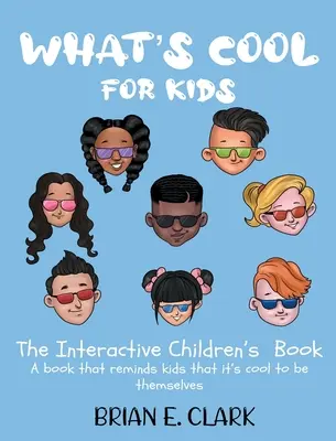 What's Cool For Kids: Az interaktív gyermekkönyv - What's Cool For Kids: The Interactive Children's Book