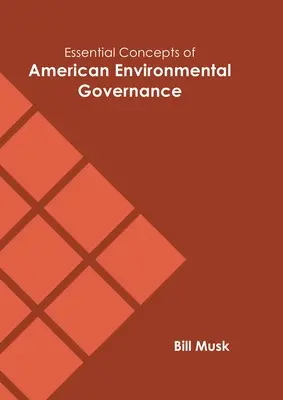 Az amerikai környezetvédelmi kormányzás alapvető fogalmai - Essential Concepts of American Environmental Governance