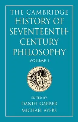 The Cambridge History of Seventeenth-Century Philosophy 2 Volume Paperback Set (A tizenhetedik századi filozófia cambridge-i története) 2 kötetes papirosos sorozat - The Cambridge History of Seventeenth-Century Philosophy 2 Volume Paperback Set