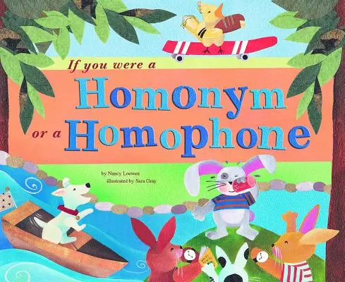 Ha homonim vagy homofón lennél - If You Were a Homonym or a Homophone