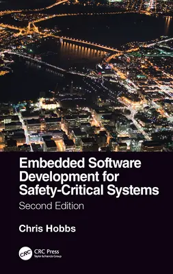 Beágyazott szoftverfejlesztés biztonságkritikus rendszerekhez, második kiadás - Embedded Software Development for Safety-Critical Systems, Second Edition