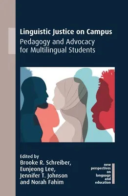 Nyelvi igazságosság az egyetemen: Pedagógia és érdekérvényesítés a többnyelvű diákok számára - Linguistic Justice on Campus: Pedagogy and Advocacy for Multilingual Students