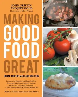 A jó ételek nagyszerűvé tétele: Umami és a Maillard-reakció - Making Good Food Great: Umami and the Maillard Reaction