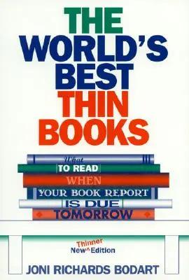 A világ legjobb vékony könyvei, átdolgozva: Mit olvass, ha holnapra esedékes a könyvismertetésed - The World's Best Thin Books, Revised: What to Read When Your Book Report is Due Tomorrow