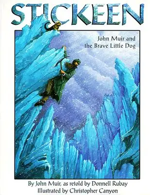 Stickeen: John Muir és a bátor kiskutya - Stickeen: John Muir and the Brave Little Dog