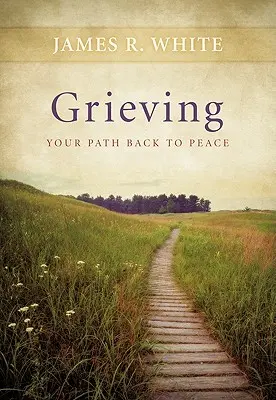 Gyász: A békéhez vezető út - Grieving: Your Path Back to Peace