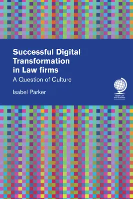 Sikeres digitális átalakulás az ügyvédi irodákban: A kultúra kérdése - Successful Digital Transformation in Law Firms: A Question of Culture