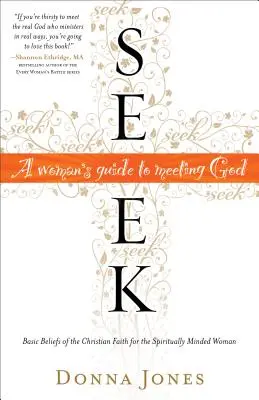 Seek: Egy nő útmutatója az Istennel való találkozáshoz - Seek: A Woman's Guide to Meeting God