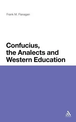 Konfuciusz, az Analekták és a nyugati nevelés - Confucius, the Analects and Western Education