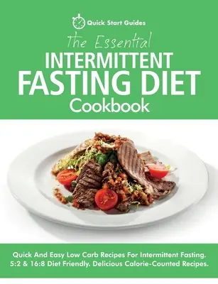 The Essential Intermittent Intermittent Fasting Diet Cookbook: Gyors és egyszerű alacsony szénhidráttartalmú receptek időszakos böjtölő diétákhoz. 5:2 & 16:8 diétabarát. Kalória-Co - The Essential Intermittent Fasting Diet Cookbook: Quick And Easy Low Carb Recipes For Intermittent Fasting Diets. 5:2 & 16:8 Diet Friendly. Calorie-Co